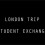 London Trip Student Exchange
